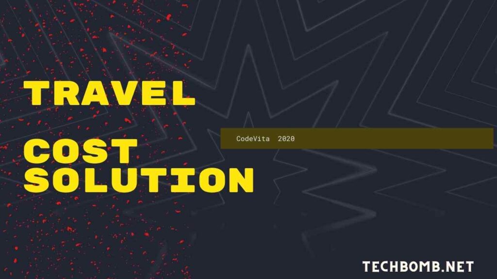 [Solved] Travel Cost Solution Codevita 9 [2024]