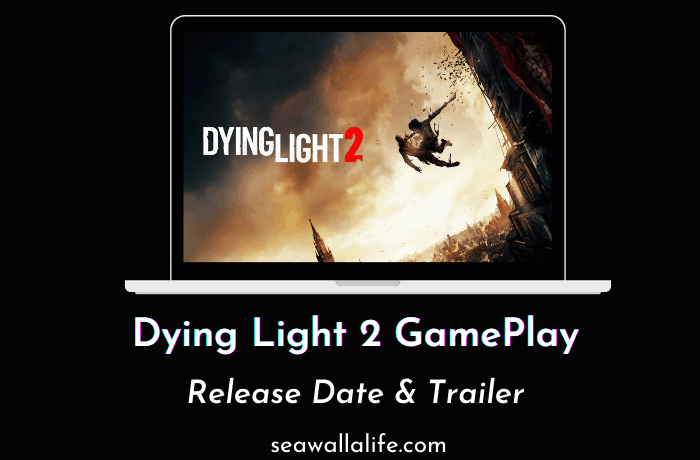 Dying Light 2 Release Date [Latest]